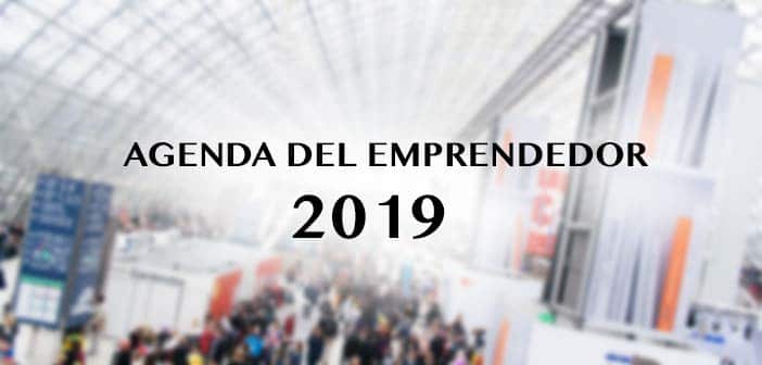 FERIAS Y EVENTOS MÁS DESTACADOS PARA ESTE 2019 RELACIONADO CON EMPRENDEDORES.