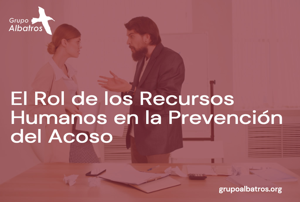 El Rol de los Recursos Humanos en la Prevención del Acoso