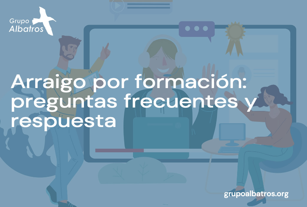 Arraigo por formación: preguntas frecuentes y respuestas