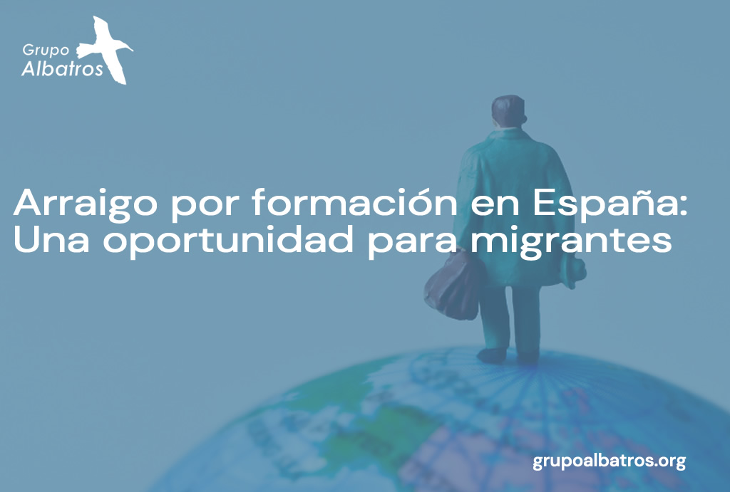 Arraigo por formación en España: Una oportunidad para migrantes