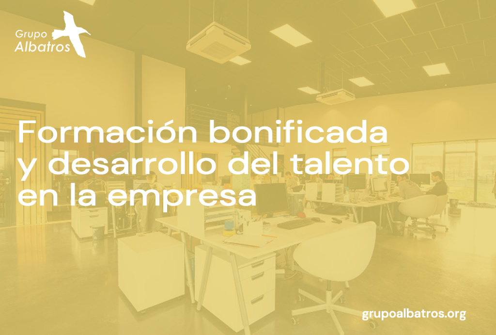 Formación bonificada y desarrollo del talento en la empresa