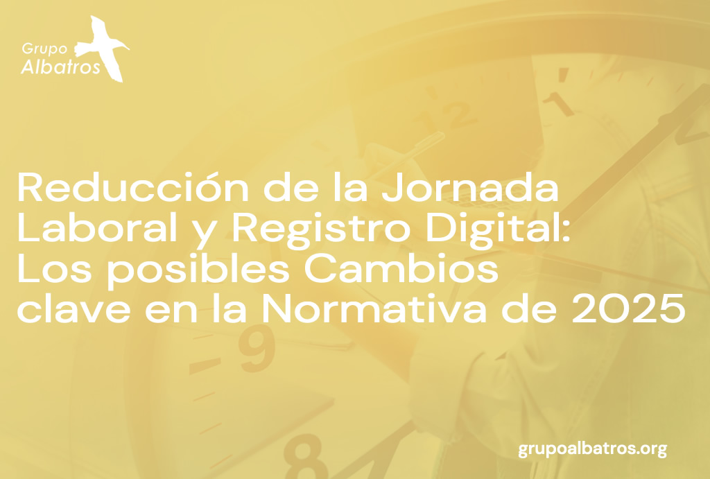 Reducción de la Jornada Laboral y Registro Digital: Los Cambios Clave en la Normativa de 2025